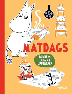 Mumin och Lilla My upptäcker: Matdags