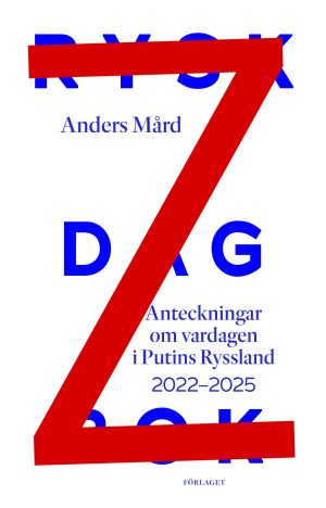 Rysk dagbok – anteckningar om vardagen i Putins Ryssland 2022–2025
